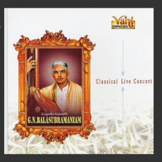 Classical Concert Vol 2 - G. N. Balasubramaniam [शास्त्रीयसङ्गीतम् - सम्पुटम् २ - जी. एन्. बालसुब्रमनियम्]
